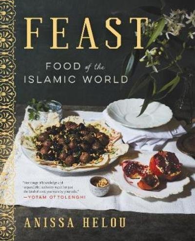 Cover for Anissa Helou · Feast: A James Beard Award Winning Cookbook (Hardcover Book) (2018)