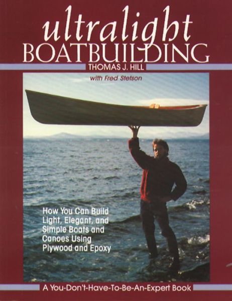 Cover for Thomas Hill · Ultralight Boatbuilding (Paperback Book) [Ed edition] (1987)