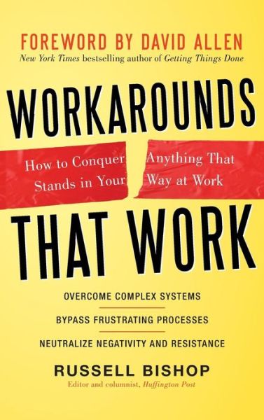 Cover for Russell Bishop · Workarounds That Work: How to Conquer Anything That Stands in Your Way at Work (Hardcover Book) [Ed edition] (2011)