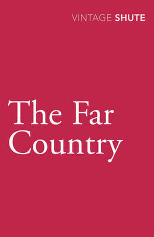 The Far Country - Nevil Shute - Bøger - Vintage Publishing - 9780099530039 - 3. september 2009