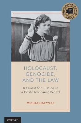 Cover for Bazyler, Michael (Professor of Law and The 1939 Society Scholar in Holocaust and Human Rights Studies, Professor of Law and The 1939 Society Scholar in Holocaust and Human Rights Studies, Chapman University, Fowler School of Law) · Holocaust, Genocide, and the Law: A Quest for Justice in a Post-Holocaust World (Taschenbuch) (2017)