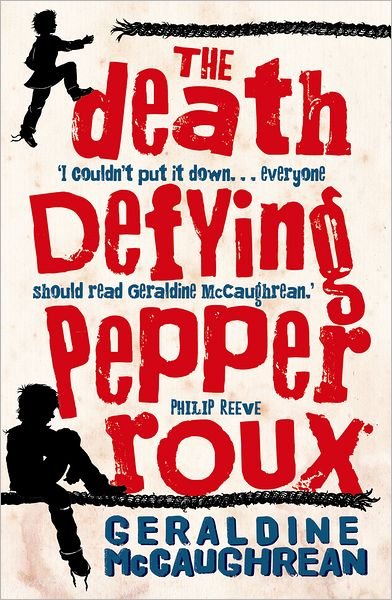 Cover for Geraldine McCaughrean · The Death Defying Pepper Roux (Pocketbok) (2010)