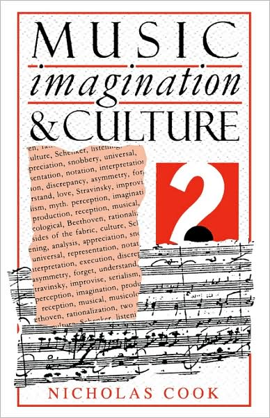 Cover for Cook, Nicholas (Professor of Music Cambridge University) · Music, Imagination, and Culture - Clarendon Paperbacks (Paperback Book) (1992)