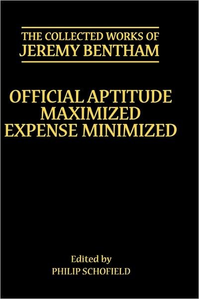 Cover for Jeremy Bentham · The Collected Works of Jeremy Bentham: Official Aptitude Maximized, Expense Minimized - The Collected Works of Jeremy Bentham (Hardcover Book) (1993)