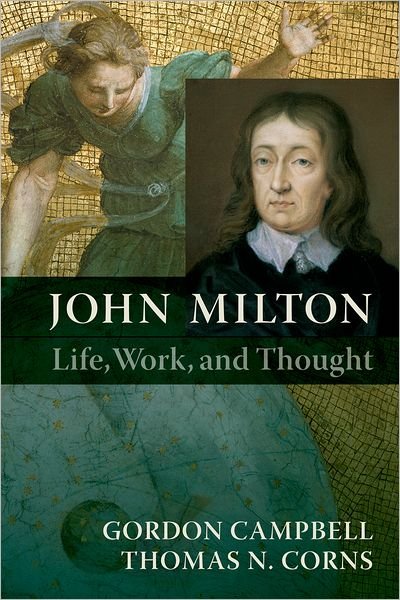 Cover for Campbell, Gordon (Professor of Renaissance Studies, University of Leicester) · John Milton: Life, Work, and Thought (Pocketbok) (2010)