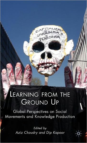 Cover for Dip Kapoor · Learning from the Ground Up: Global Perspectives on Social Movements and Knowledge Production (Inbunden Bok) (2010)
