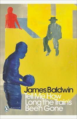 Cover for James Baldwin · Tell Me How Long the Train's Been Gone - Penguin Modern Classics (Paperback Bog) (2018)