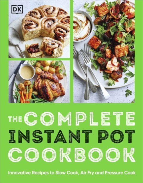 Cover for Dk · The Complete Instant Pot Cookbook: Innovative Recipes to Slow Cook, Bake, Air Fry and Pressure Cook (Paperback Bog) (2023)