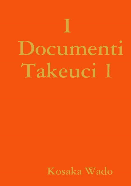 Cover for Kosaka Wado · Documenti takeuci 1 (Paperback Book) (2017)
