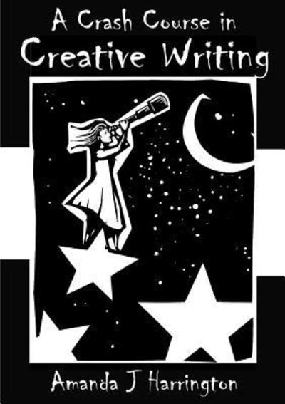 Cover for Amanda J Harrington · A Crash Course in Creative Writing (Paperback Book) (2018)