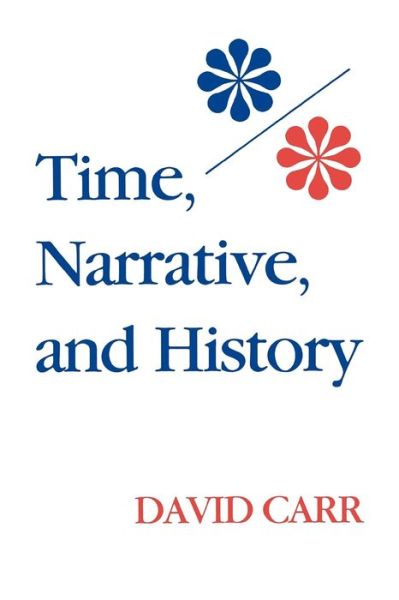 Cover for David Carr · Time, Narrative, and History (Taschenbuch) (1991)