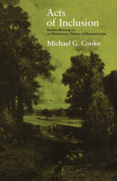 Cover for Michael G. Cooke · Acts of Inclusion: Studies Bearing on an Elementary Theory of Romanticism (Gebundenes Buch) (1979)