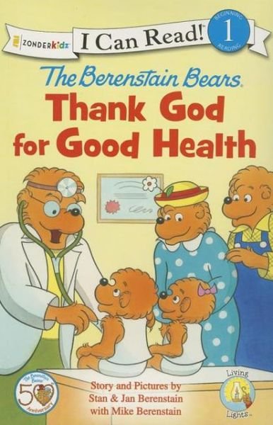 Cover for Stan Berenstain · The Berenstain Bears, Thank God for Good Health: Level 1 - I Can Read! / Berenstain Bears / Living Lights: A Faith Story (Paperback Book) (2013)