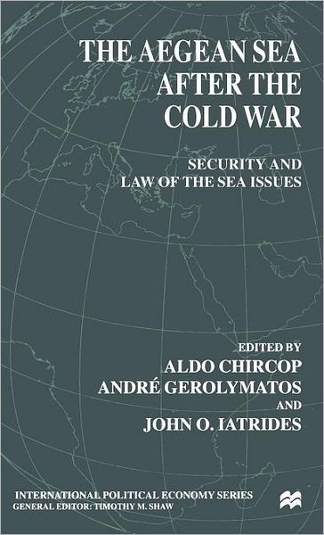Cover for Na Na · The Aegean Sea After the Cold War: Security and Law of the Sea Issues - International Political Economy Series (Hardcover Book) [2000 edition] (2000)