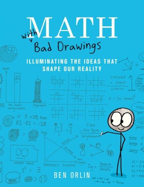 Cover for Ben Orlin · Math with Bad Drawings: Illuminating the Ideas That Shape Our Reality (Hardcover Book) (2018)