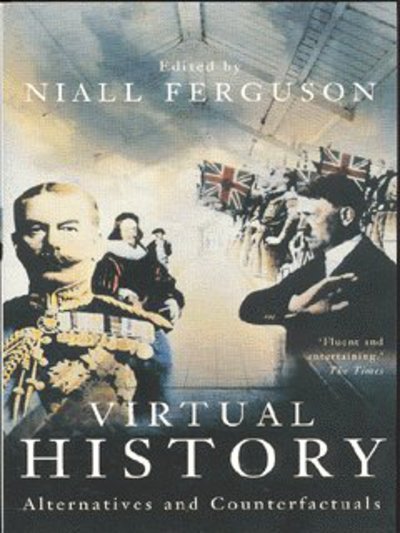 Cover for Niall Ferguson · Virtual History - Alternatives and Counterfactuals (N/A) (2003)