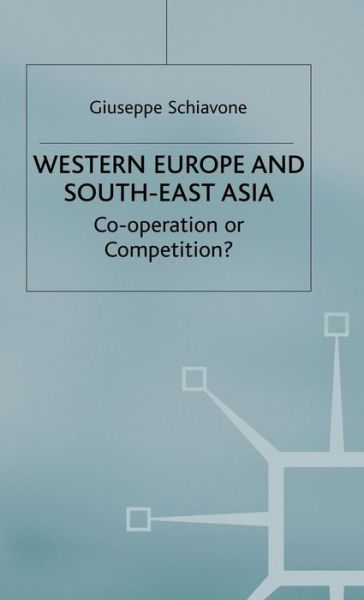 Western Europe and Southeast Asia: Cooperation or Competition? -  - Książki - Palgrave Macmillan - 9780333467039 - 14 września 1989