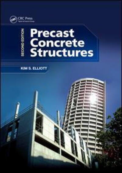 Cover for Elliott, Kim S. (University of Nottingham, UK) · Precast Concrete Structures (Paperback Book) (2019)