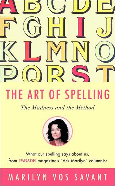 Cover for Marilyn Vos Savant · The Art of Spelling: The Madness and the Method (Hardcover Book) (2002)