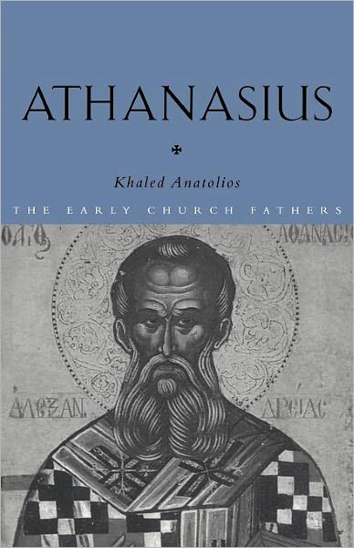 Cover for Khaled Anatolios · Athanasius - The Early Church Fathers (Paperback Book) (2004)