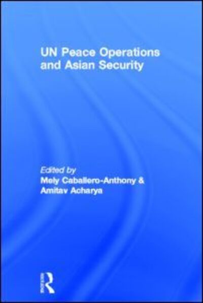 Cover for Mely Cabellero-Anthony · UN Peace Operations and Asian Security (Hardcover Book) (2005)