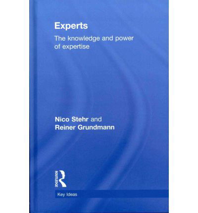 Cover for Nico Stehr · Experts: The Knowledge and Power of Expertise - Key Ideas (Innbunden bok) (2011)