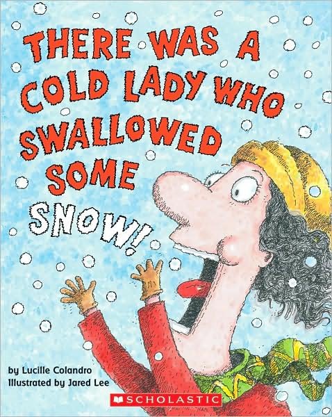 There Was a Cold Lady Who Swallowed Some Snow! - There Was an Old Lad - Lucille Colandro - Livres - Scholastic Inc. - 9780439567039 - 1 décembre 2003