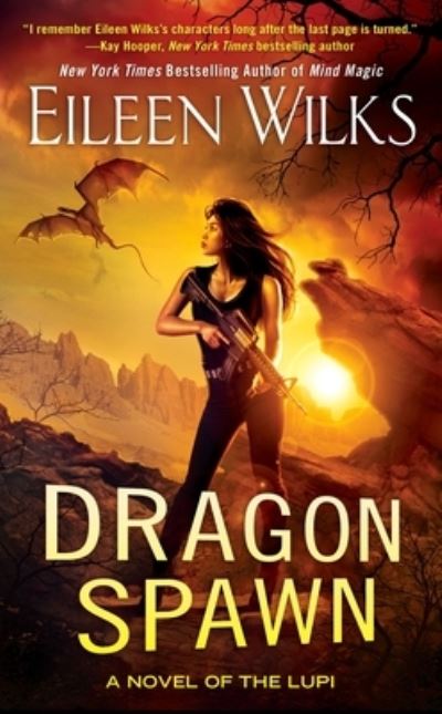 Cover for Eileen Wilks · Dragon Spawn - A Novel of the Lupi (Paperback Book) [First edition. edition] (2016)