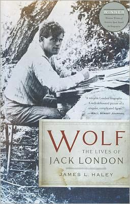 Cover for James Haley · Wolf: The Lives of Jack London (Paperback Book) [First Trade Paper edition] (2011)