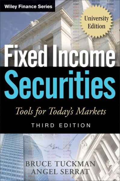 Cover for Tuckman, Bruce (MIT; New York University's Stern School of Business) · Fixed Income Securities: Tools for Today's Markets, University Edition - Wiley Finance (Paperback Book) (2011)