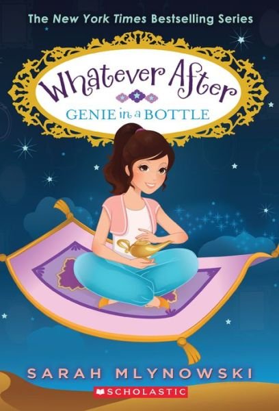 Cover for Sarah Mlynowski · Genie in a Bottle (Whatever After #9) - Whatever After (Pocketbok) (2017)