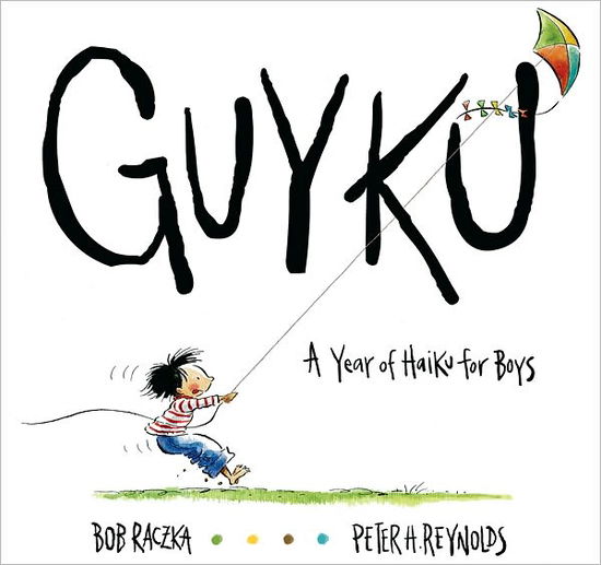 Cover for Bob Raczka · Guyku: a Year of Haiku for Boys (Hardcover Book) (2010)