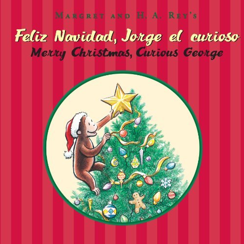 Cover for H. A. Rey · Merry Christmas, Curious George / Feliz navidad, Jorge el curioso: A Christmas Holiday Book for Kids (Bilingual English-Spanish) - Curious George (Gebundenes Buch) [Bilingual, Spanish And English edition] (2012)