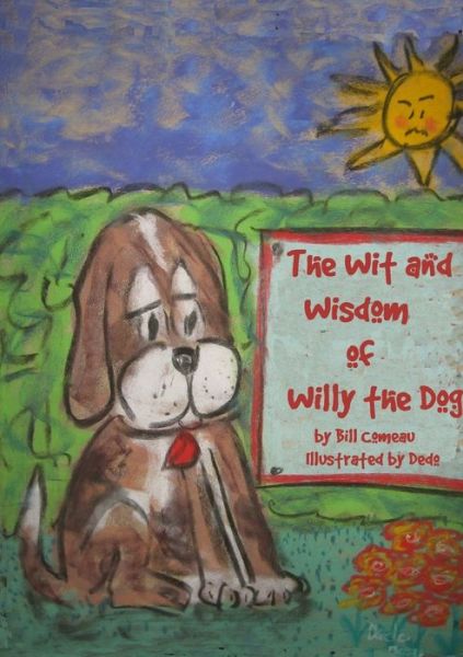 Cover for Bill Comeau · Wit and Wisdom of Willy the Dog (Book) (2010)