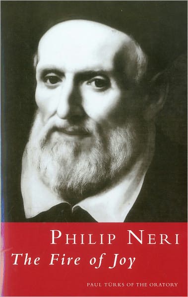 Cover for Paul Turks · Philip Neri: The Fire of Joy: The Fire Of Joy (Paperback Book) (1995)