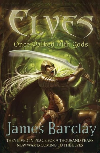 Cover for James Barclay · Elves: Once Walked With Gods - ELVES (Paperback Book) (2011)