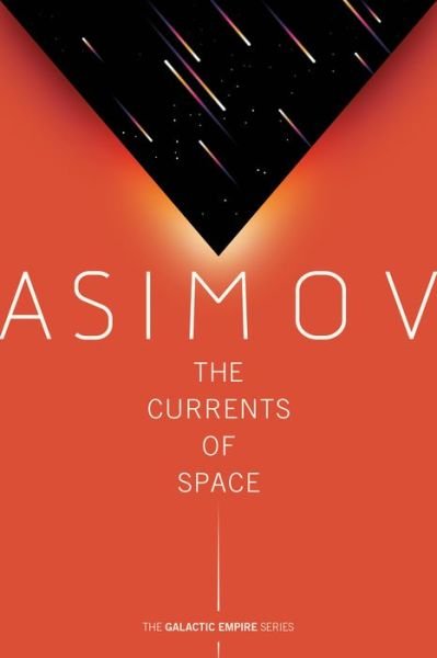 Cover for Isaac Asimov · The Currents of Space - Galactic Empire (Taschenbuch) (2020)