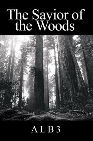 Cover for Arthur L. Burton III (Alb3) · The Savior of the Woods (Paperback Book) (2004)