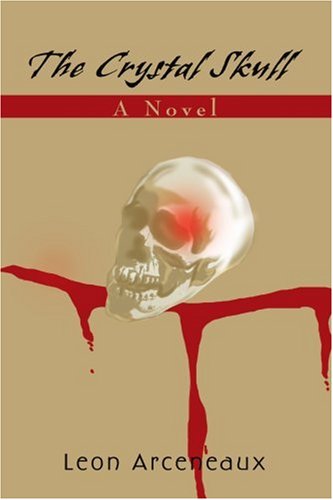 Cover for Leon Arceneaux · The Crystal Skull: a Novel (Pocketbok) (2005)