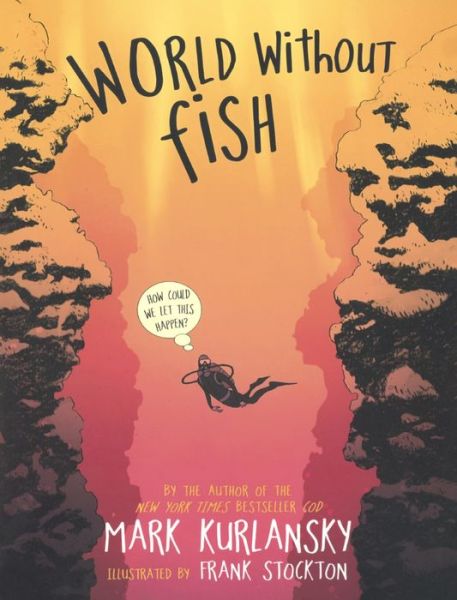 Cover for Mark Kurlansky · World Without Fish (Innbunden bok) (2014)