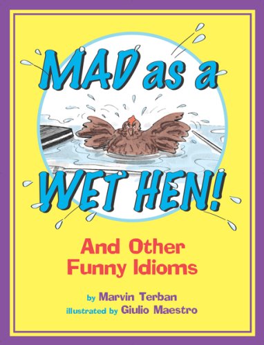 Cover for Marvin Terban · Mad as a Wet Hen!: And Other Funny Idioms (Paperback Book) [Reissue edition] (2007)