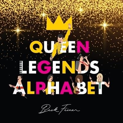 Queen Legends Alphabet - Beck Feiner - Books - Alphabet Legends Pty Ltd - 9780645487039 - December 1, 2023
