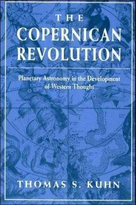 The Copernican Revolution: Planetary Astronomy in the Development of Western Thought - Thomas S. Kuhn - Books - Harvard University Press - 9780674171039 - 1992
