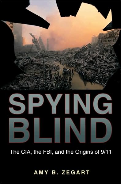 Cover for Amy B. Zegart · Spying Blind: The CIA, the FBI, and the Origins of 9/11 (Paperback Book) (2009)