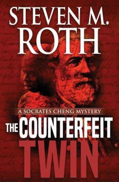 Cover for Steven M Roth · THE COUNTERFEIT TWIN : A Socrates Cheng mystery (Paperback Book) (2017)