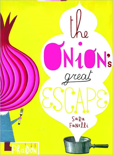 Cover for Sara Fanelli · The Onion's Great Escape (Paperback Book) (2012)