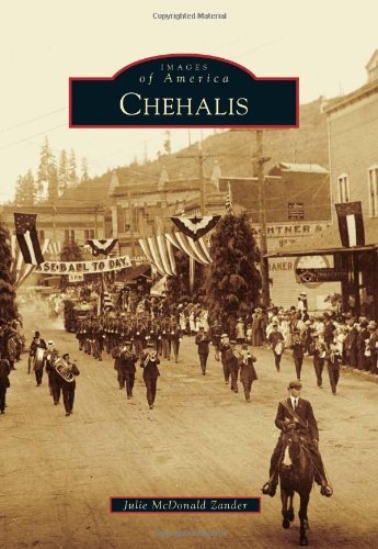 Chehalis (Images of America) - Julie Mcdonald Zander - Books - Arcadia Publishing - 9780738576039 - September 5, 2011