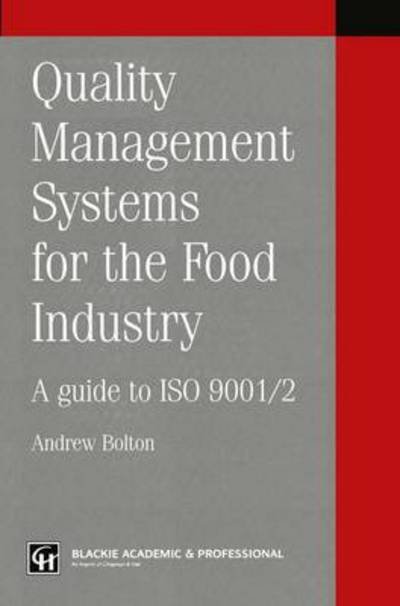 Quality management systems for the food industry - Andrew Bolton - Books - Blackie Academic & Professional - 9780751403039 - December 31, 1995