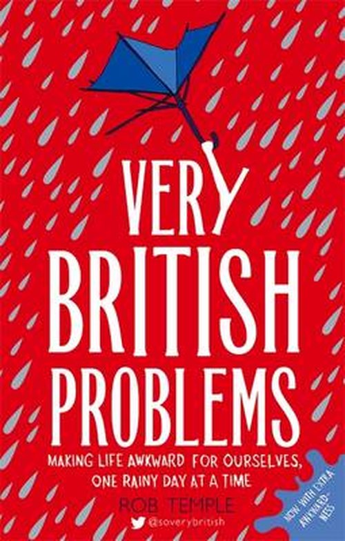 Cover for Rob Temple · Very British Problems: Making Life Awkward for Ourselves, One Rainy Day at a Time (Paperback Book) (2014)