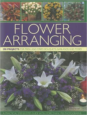 Flower Arranging - Fiona Barnett - Książki - Anness Publishing - 9780754824039 - 31 stycznia 2012